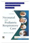 Test Bank- Neonatal and Pediatric Respiratory Care 6th Edition &lpar;Walsh&comma;2025&sol;2026&rpar; &comma;Latest Edition&vert;&vert; All Chapters