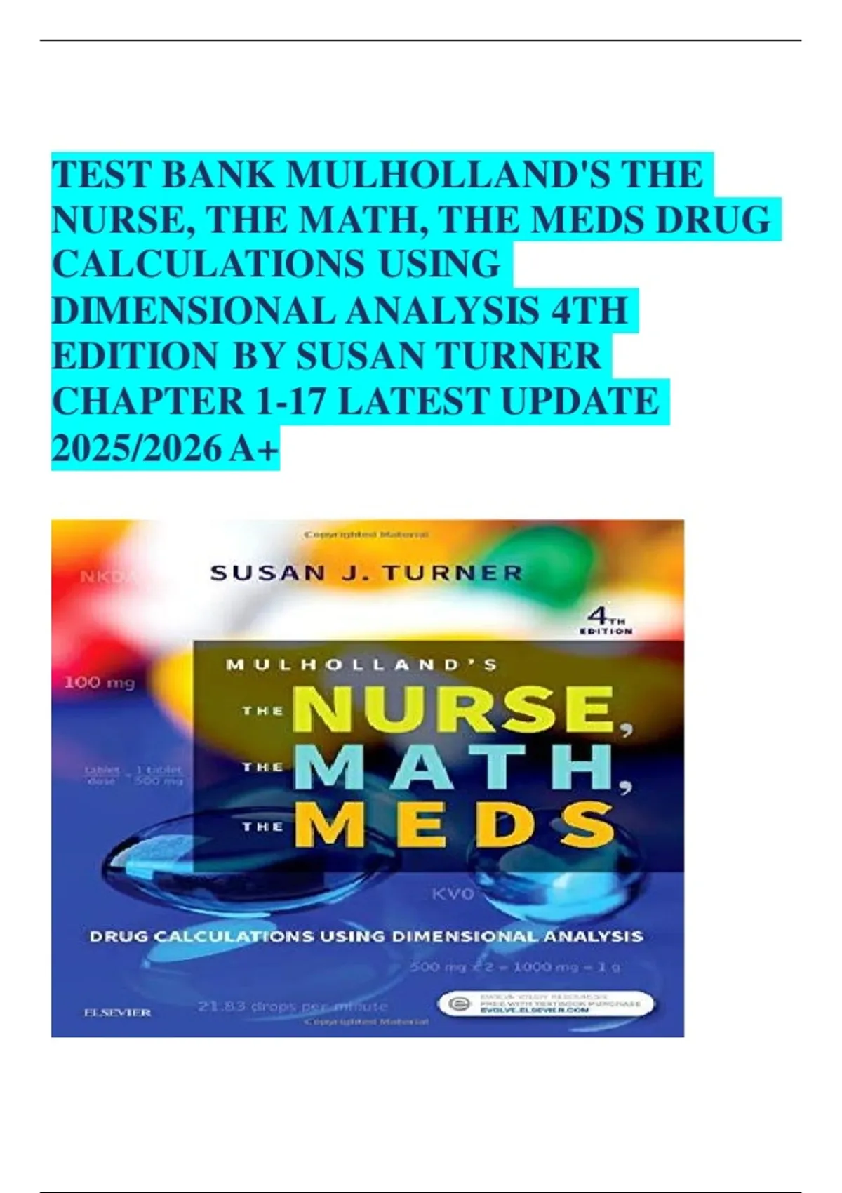 TEST BANK MULHOLLAND'S THE NURSE, THE MATH, THE MEDS DRUG CALCULATIONS ...