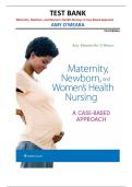Maternity&comma; Newborn&comma; and Women&rsquo;s Health Nursing&colon; Case-Based Approach 1st Edition &vert; Test Bank