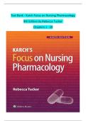 Test Bank – Karch’s Focus on Nursing Pharmacology, 9th Edition by Rebecca Tucker | Complete Exam Questions with Verified Answers | Latest 2025 Update