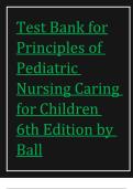 Test Bank for Principles of Pediatric Nursing Caring for Children, 6th Edition By Ball