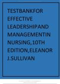Effective Leadership and Management in Nursing&comma; 10th Edition by Eleanor J&period; Sullivan &ndash; Latest 2025&sol;2026 100&percnt; Verified Correct Revised Edition Test Bank