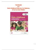 The Early Childhood Educator for Diploma 2nd Edition Test Bank by Lorraine Walker - Complete Chapters 1-17 A&plus; Graded