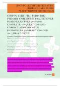 CPNP-PC CERTIFIED PEDIATRIC  PRIMARY CARE NURSE PRACTITIONER  BOARD EXAM PREP 2025&sol;2026  COMPLETE 450 QUESTIONS AND  CORRECT ANSWERS WITH  RATIONALES  &vert;ALREADY GRADED  A&plus;&vert;&vert;BRAND NEW&excl;&excl;&excl; 