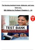 The Nursing Assistant&colon; Acute&comma; Subacute&comma; and Long-Term Care &lpar;6th Edition&comma; Pulliam&rpar; &ndash; Complete Test Bank for Chapters 1&ndash;24&comma; Verified Newest Version