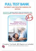 Test Bank - for Maternity and Pediatric Nursing 4th Edition by Susan Ricci&comma; Theresa Kyle&comma; All Chapters &vert;Complete Guide A&plus;