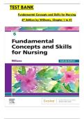 TEST BANK  Fundamental Concepts and Skills for Nursing  6th Edition by Williams&comma; Chapter 1 to 41 