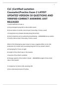 CLC &lpar;Certified Lactation Counselor&rpar;Practice Exam 2 LATEST UPDATED VERSION 50 QUESTIONS AND VERIFIED CORRECT ANSWERS JUST RELEASED