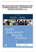 Test Bank &ndash; Health Assessment for Nursing Practice&comma; 7th Edition&comma; Wilson &ndash; Complete Exam Preparation Material