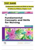 TEST BANK  Fundamental Concepts and Skills for Nursing  6th Edition by Williams&comma; Chapter 1 to 41 