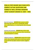 FINAL & STATE BOARD WAX EXAM WITH CORRECT ACTUAL QUESTIONS AND CORRECTLY WELL DEFINED ANSWERS LATEST ALREADY GRADED A&plus; 2025 &ndash; 2026