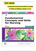 Full Test Bank &ndash; Fundamental Concepts and Skills for Nursing&comma; 6th Edition by Williams&comma; Chapters 1&ndash;41