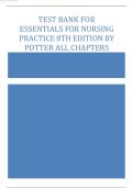 TEST BANK FOR ESSENTIALS FOR NURSING PRACTICE 8TH EDITION BY POTTER ALL CHAPTERS  