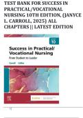 TEST BANK FOR SUCCESS IN PRACTICAL&sol;VOCATIONAL NURSING 10TH EDITION&comma; &lpar;JANYCE L&period; CARROLL&comma; 2025&rpar; ALL CHAPTERS &vert;&vert; LATEST EDITION