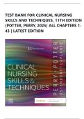 TEST BANK FOR CLINICAL NURSING SKILLS AND TECHNIQUES&comma; 11TH EDITION &lpar;POTTER&comma; PERRY&comma; 2025&rpar; ALL CHAPTERS 1-43 &vert; LATEST EDITION