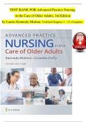 TEST BANK FOR Advanced Practice Nursing in the Care of Older Adults&comma; 3rd Edition by Laurie Kennedy-Malone&comma; Verified Chapters 1 - 23&comma; Complete EXAM QUESTIONS WITH CORRECT ANSWERS 