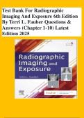 Test Bank For Radiographic Imaging And Exposure 6th Edition By Terri L&period; Fauber Questions & Answers &lpar;Chapter 1-10&rpar; Latest Edition 2025