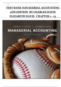 Managerial Accounting&comma; 4th Edition &ndash; Charles Davis & Elizabeth Davis &ndash; Complete Test Bank &lpar;Chapters 1&ndash;13&rpar; with Answers