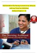 TEST BANK for The Nursing Assistant Acute&comma; Subacute&comma; and Long-Term Care&comma; 6th Edition &lpar;Pulliam&rpar;&comma; Verified Chapters 1 - 24&comma; Complete Newest Version
