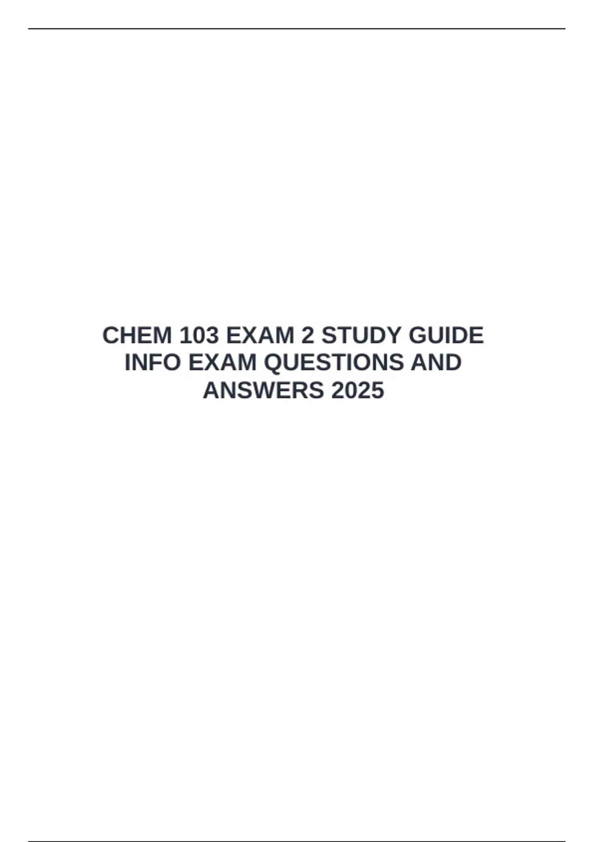 CHEM 103 EXAM 2 STUDY GUIDE INFO EXAM QUESTIONS AND ANSWERS 2025 - CHEM ...