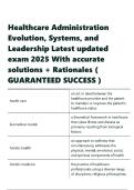 Healthcare Administration Evolution&comma; Systems&comma; and Leadership Latest updated exam 2025 With accurate solutions &plus; Rationales &lpar; GUARANTEED SUCCESS &rpar;&period;pdf