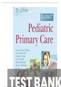 TEST BANK FOR BURNS' PEDIATRIC PRIMARY CARE 7TH EDITION ALL CHAPTERS COVERED QUESTIONS AND ANSWERS GRADED A&plus; NEWEST VERSION&period;