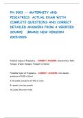 PN 3003 -- MATERNITY AND PEDIATRICS ACTUAL EXAM WITH COMPLETE QUESTIONS AND CORRECT DETAILED ANSWERS FROM A VERIFIED SOURCE &vert;BRAND NEW VERSION 2025&sol;2026