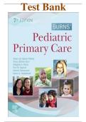 BURNS' PEDIATRIC PRIMARY CARE 7TH EDITION TEST BANK EXAM QUESTIONS WITH CORRECT ANSWERS RATED A&plus;