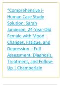 &OpenCurlyDoubleQuote;Comprehensive i Human Case Study  Solution&colon; Sarah  Jamieson&comma; 24-Year-Old  Female with Mood  Changes&comma; Fatigue&comma; and  Depression &ndash; Full  Assessment&comma; Diagnosis&comma;  Treatment&comma; and Follow Up &vert; Chamberlain  University NR602  Primary Care of the  Adult &vert; 2025&ndash;2026