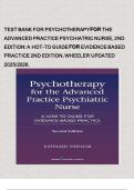 Original Test Bank for Psychotherapy for the Advanced Practice Psychiatric Nurse&colon; A How-To Guide for Evidence-Based Practice 3rd Edition Wheeler &vert; All Chapters &lpar;1&ndash;24&rpar; &vert; 2025 Version &vert; 100&percnt; verified
