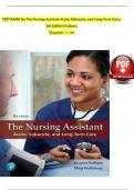 TEST BANK for The Nursing Assistant Acute&comma; Subacute&comma; and Long-Term Care&comma; 6th Edition &lpar;Pulliam&rpar;&comma; Verified Chapters 1 - 24&comma; Complete