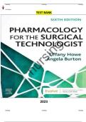 Pharmacology for the Surgical Technologist &ndash; 6th Edition by Tiffany Howe & Angela Burton &vert; Complete Elaborated Test Bank with Answers and Rationales