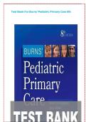 TEST BANK FOR Burns' Pediatric Primary Care 8th Edition by Dawn Lee Garzon ISBN&colon;978-0323882316 ALL CHAPTERS COVERED YOUR ULTIMATE GUIDE 100&percnt; VERIFIED A&plus; GRADE ASSURED&excl;&excl;&excl;&excl;&excl;&excl; NEW LATEST UPDATE&excl;&excl;&excl;&excl;&excl;&excl;