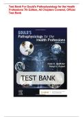 Test Bank Gould's Pathophysiology for the Health Professions&comma; 7th Edition&comma; All Chapters Covered