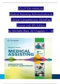 SOLUTION MANUAL MEDICAL ASSISTING ADMINISTRATIVE & CLINICAL COMPETENCIES &lpar;MINDTAP COURSE LIST&rpar; 9TH EDITION BY MICHELLE BLESI&comma; ALL CHAPTERS 1 &ndash; 58 EXAM QUESTIONS WITH CORRECT ANSWERS RATED A&plus;