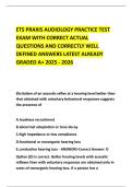 ETS PRAXIS AUDIOLOGY PRACTICE TEST EXAM WITH CORRECT ACTUAL QUESTIONS AND CORRECTLY WELL DEFINED ANSWERS LATEST ALREADY GRADED A&plus; 2025 - 2026