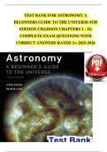 TEST BANK FOR ASTRONOMY A BEGINNERS GUIDE TO THE UNIVERSE 8TH EDITION CHAISSON CHAPTERS 1 - 18&comma; COMPLETE EXAM QUESTIONS WITH CORRECT ANSWERS RATED A&plus; 2025-2026