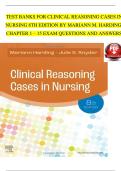 TEST BANKS FOR CLINICAL REASONING CASES IN NURSING 8TH EDITION BY MARIANN M&period; HARDING&semi; CHAPTER 1 &ndash; 15 EXAM QUESTIONS AND ANSWERS