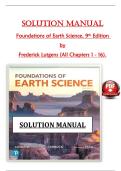Solutions Manual for Foundations of Earth Science 9th Edition by Lutgens &vert; Chapters 1&ndash;16 Complete &vert; PDF Download