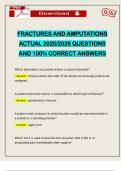 FRACTURES AND AMPUTATIONS ACTUAL 2025&sol;2026 QUESTIONS AND 100&percnt; CORRECT ANSWERS