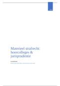 Samenvatting Materieel Strafrecht &ndash; Hoorcolleges & jurisprudentie &lpar;RGMSR00306&rpar;