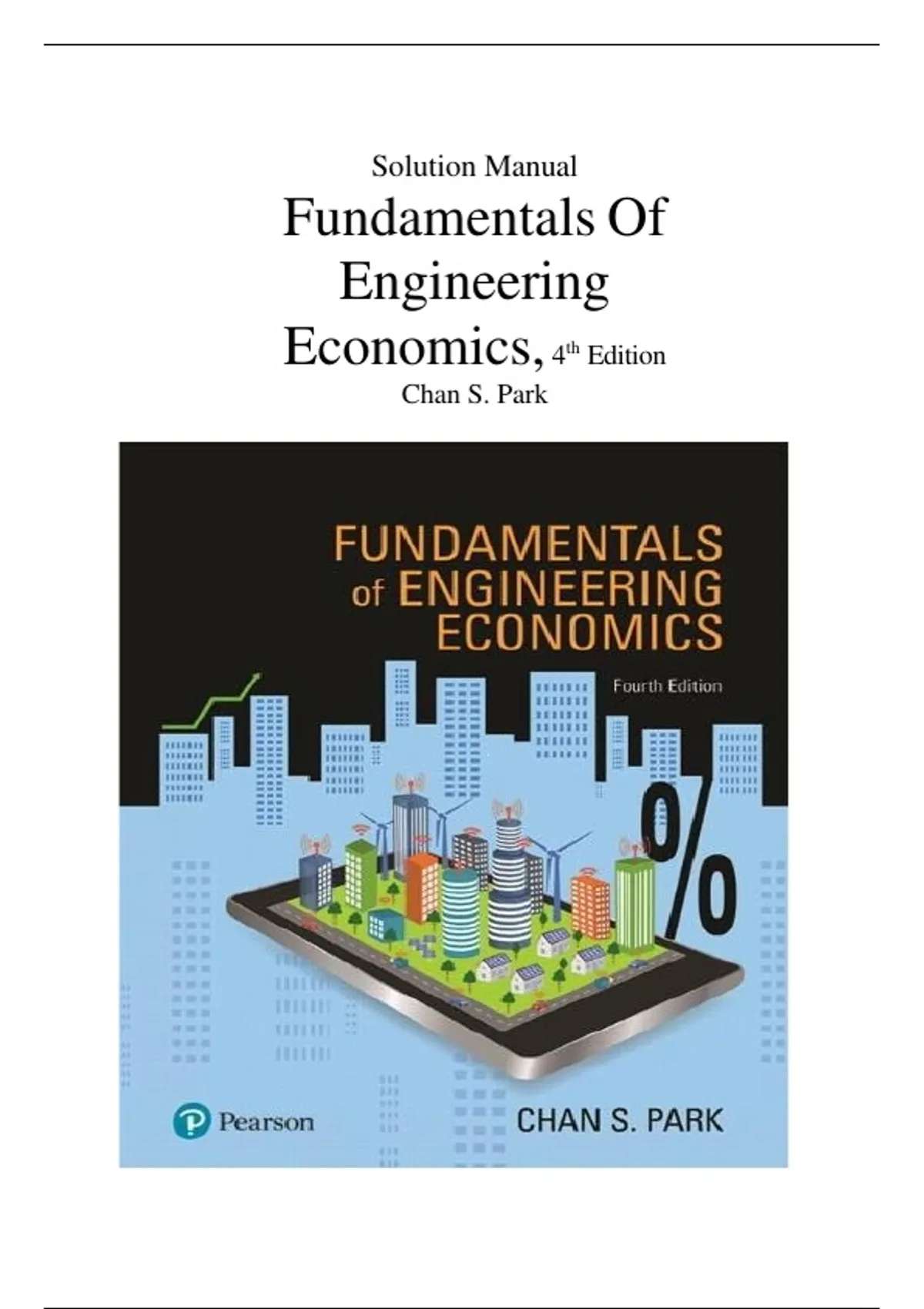 Solutions Manual for Fundamentals of Engineering Economics, 4th edition ...