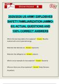 2025&sol;2026 US ARMY EXPLOSIVES SAFETY FAMILIARIZATION &lpar;AMMO- 63&rpar; ACTUAL QUESTIONS AND 100&percnt; CORRECT ANSWERS