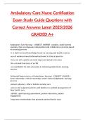 Ambulatory Care Nurse Certification  Exam Study Guide Questions with  Correct Answers Latest 2025&sol;2026  GRADED A&plus; 