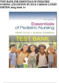 TEST BANK FOR ESSENTIALS OF PEDIATRIC NURSING 5TH EDITION BY KYLE CARMAN LATEST EDITION 2025&sol;2026 A&plus;