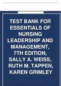 TEST BANK FOR ESSENTIALS OF NURSING LEADERSHIP AND MANAGEMENT&comma; 7TH EDITION&comma; SALLY A&period; WEISS&comma; RUTH M&period; TAPPEN&comma; KAREN GRIMLEY