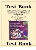 TEST BANK For Critical Thinking, Clinical Reasoning, and Clinical Judgment A Practical Approach 7th Edition by Rosalinda Alfaro-LeFevre, Verified Chapters 1 - 7, Complete Newest Version
