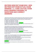 OB PEDS HESI EXIT EXAM 2024 &sol; HESI OB PEDS EXIT EXAM ACTUAL EXAM VERSION 1&comma; 2&comma; 3 AND 4 ACTUAL EXAM EACH VERSION CONTAINS 110 QUESTIONS AND CORRECT ANSWERS