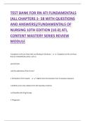 TEST BANK FOR RN ATI FUNDAMENTALS &lpar;ALL CHAPTERS 1- 58 WITH QUESTIONS AND ANSWERS&rpar;&sol;FUNDAMENTALS OF NURSING 10TH EDITION &lpar;10&period;0&rpar; ATI&comma; CONTENT MASTERY SERIES REVIEW MODULE