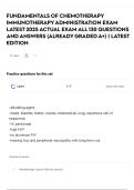 FUNDAMENTALS OF CHEMOTHERAPY IMMUNOTHERAPY ADMINISTRATION EXAM LATEST 2025 ACTUAL EXAM ALL 130 QUESTIONS AND ANSWERS &lpar;ALREADY GRADED A&plus;&rpar; &vert; LATEST EDITION